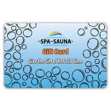 Load image into Gallery viewer, The Spa and Sauna Company Gift Card - Give the Gift of Hot Tub Time